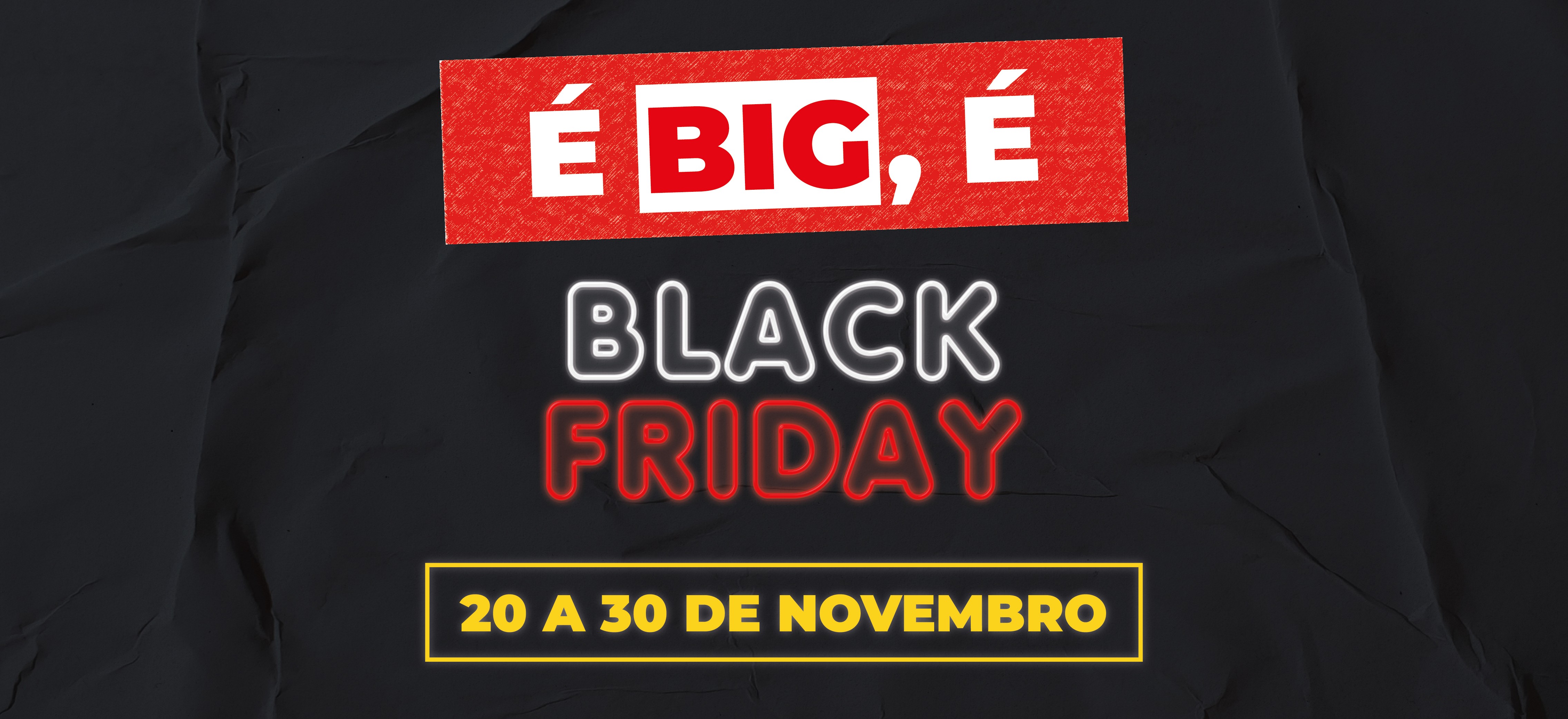 Black Friday - 20 a 30 de Novembro de 2024